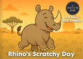Rhino’s Scratchy Day